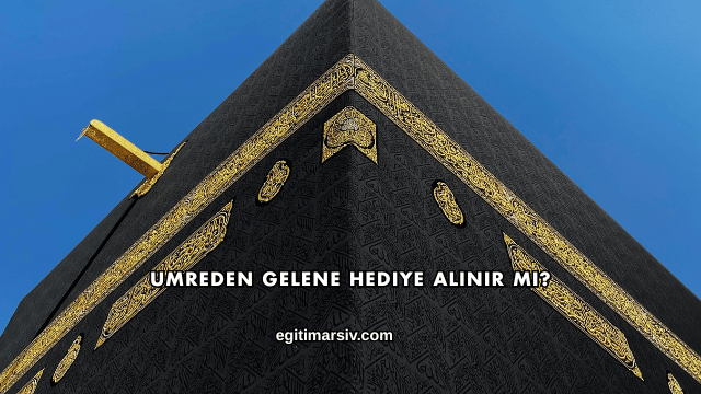 Umreden Gelene Hediye Alınır mı?