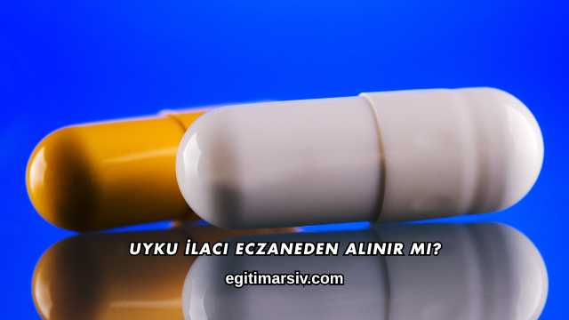 Uyku İlacı Eczaneden Alınır mı?