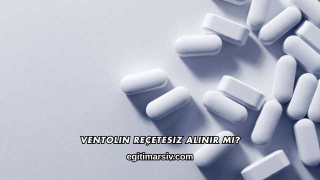 Ventolin Reçetesiz Alınır mı?