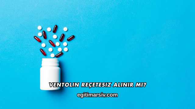 Ventolin Reçetesiz Alınır mı?