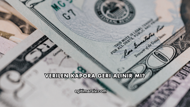 Verilen Kapora Geri Alınır mı?