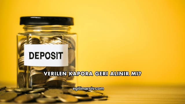 Verilen Kapora Geri Alınır mı?