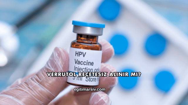 Verrutol Reçetesiz Alınır mı?