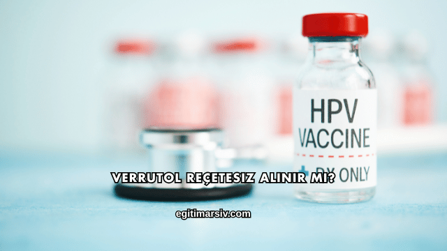 Verrutol Reçetesiz Alınır mı?