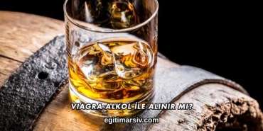 Viagra Alkol İle Alınır mı?