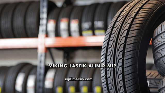Viking Lastik Alınır mı?
