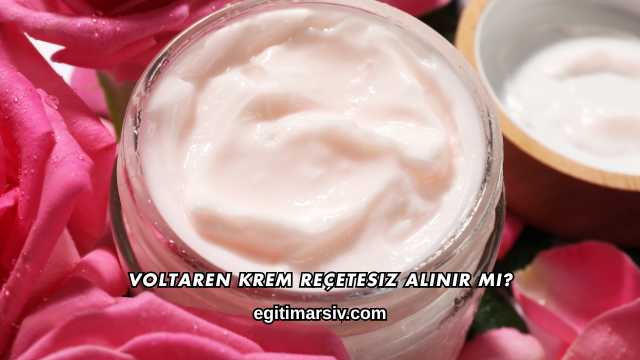 Voltaren Krem Reçetesiz Alınır mı?