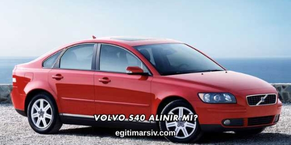 Volvo S40 Alınır mı?
