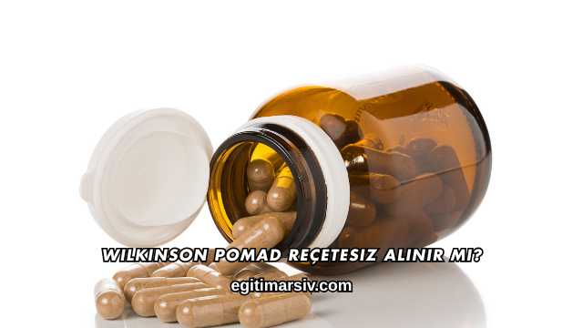 Wilkinson Pomad Reçetesiz Alınır mı?