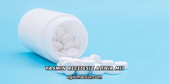 Yasmin Reçetesiz Alınır mı?