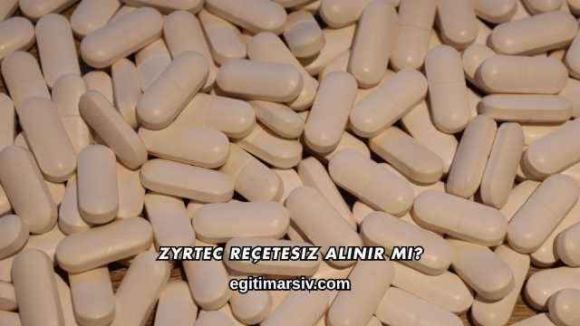 Zyrtec Reçetesiz Alınır mı?