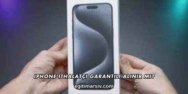 iPhone İthalatçı Garantili Alınır mı?