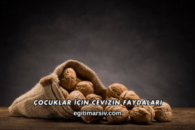 Çocuklar İçin Cevizin Faydaları