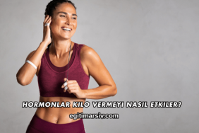 Hormonlar Kilo Vermeyi Nasıl Etkiler?