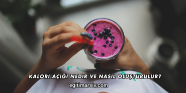 Kalori Açığı Nedir ve Nasıl Oluşturulur?